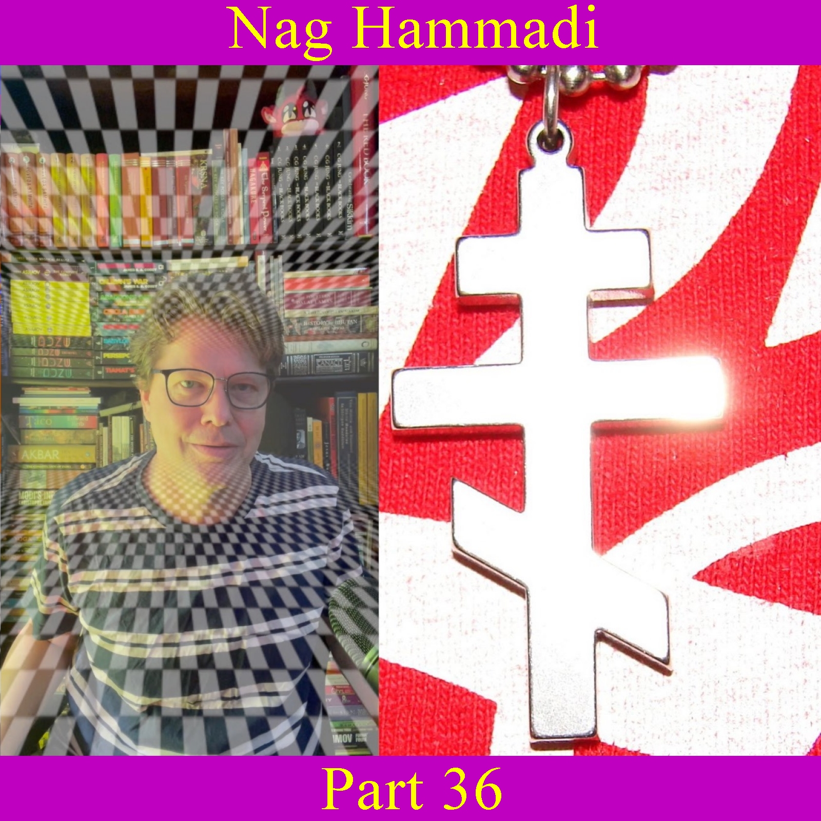 Nag Hammadi - Part 36 episode artwork